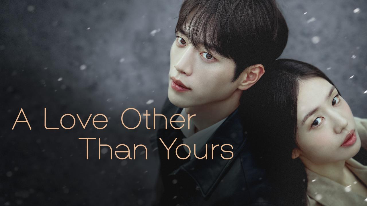 مسلسل A Love Other Than Yours الحلقة 4 الرابعة مترجمة